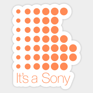 It's a Sony I tells ya! Sticker